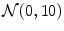 
$$\mathcal{N}(0,10)$$
