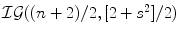 
$$\mathcal{I}\mathcal{G}((n + 2)/2,[2 + {s}^{2}]/2)$$
