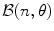 
$$\mathcal{B}(n,\theta )$$
