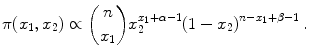 
$$\displaystyle{\pi (x_{1},x_{2}) \propto { n\choose x_{1}}x_{2}^{x_{1}+\alpha -1}{(1 - x_{ 2})}^{n-x_{1}+\beta -1}\,.}$$
