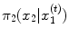 
$$\pi _{2}(x_{2}\vert x_{1}^{(t)})$$
