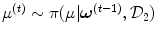 
$${\mu }^{(t)} \sim \pi (\mu \vert \boldsymbol{{\omega }}^{(t-1)},\mathcal{D}_{2})$$
