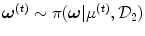 
$$\boldsymbol{{\omega }}^{(t)} \sim \pi (\boldsymbol{\omega }\vert {\mu }^{(t)},\mathcal{D}_{2})$$
