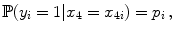 
$$\displaystyle{\mathbb{P}(y_{i} = 1\vert x_{4} = x_{4i}) = p_{i}\,,}$$
