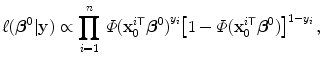 
$$\displaystyle{\ell(\boldsymbol{{\beta }}^{0}\vert \mathbf{y}) \propto \prod _{ i=1}^{n}\,\varPhi {(\mathbf{x}_{ 0}^{i\mathsf{T}}\boldsymbol{{\beta }}^{0})}^{y_{i} }{\left [1 -\varPhi (\mathbf{x}_{0}^{i\mathsf{T}}\boldsymbol{{\beta }}^{0})\right ]}^{1-y_{i} }\,,}$$
