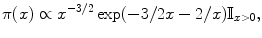 
$$\displaystyle{\pi (x) \propto {x}^{-3/2}\exp (-3/2x - 2/x)\mathbb{I}_{ x>0},}$$
