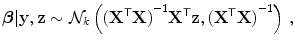 
$$\displaystyle{ \boldsymbol{\beta }\vert \mathbf{y},\mathbf{z} \sim \mathcal{N}_{k}\left ({({\mathbf{X}}^{\mathsf{T}}\mathbf{X})}^{-1}{\mathbf{X}}^{\mathsf{T}}\mathbf{z},{({\mathbf{X}}^{\mathsf{T}}\mathbf{X})}^{-1}\right )\,, }$$
