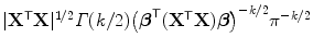 
$$\vert {\mathbf{X}}^{\mathsf{T}}\mathbf{X}{\vert }^{1/2}\varGamma (k/2){\left (\boldsymbol{{\beta }}^{\mathsf{T}}({\mathbf{X}}^{\mathsf{T}}\mathbf{X})\boldsymbol{\beta }\right )}^{-k/2}{\pi }^{-k/2}$$
