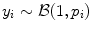 
$$y_{i} \sim \mathcal{B}(1,p_{i})$$
