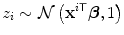 
$$z_{i} \sim \mathcal{N}\left ({\mathbf{x}}^{i\mathsf{T}}\boldsymbol{\beta },1\right )$$
