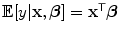 
$$\mathbb{E}[y\vert \mathbf{x},\boldsymbol{\beta }] ={ \mathbf{x}}^{\mathsf{T}}\boldsymbol{\beta }$$
