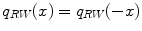 
$$q_{RW}(x) = q_{RW}(-x)$$
