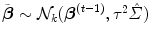 
$$\tilde{\boldsymbol{\beta }} \sim \mathcal{N}_{k}(\boldsymbol{{\beta }}^{(t-1)},{\tau }^{2}\hat{\varSigma })$$
