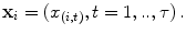 
$$\displaystyle{\mathbf{x}_{i} = (x_{(i,t)},t = 1,..,\tau )\,.}$$
