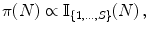 
$$\displaystyle{\pi (N) \propto \mathbb{I}_{\{1,\ldots,S\}}(N)\,,}$$
