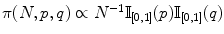 
$$\pi (N,p,q) \propto {N}^{-1}\mathbb{I}_{[0,1]}(p)\mathbb{I}_{[0,1]}(q)$$
