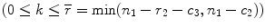 
$$(0 \leq k \leq \overline{r} =\min (n_{1} - r_{2} - c_{3},n_{1} - c_{2}))$$
