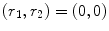 
$$(r_{1},r_{2}) = (0,0)$$
