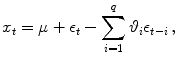 
$$\displaystyle{ x_{t} = \mu + \epsilon _{t} -\sum _{i=1}^{q}{\vartheta}_{ i}\epsilon _{t-i}\,, }$$
