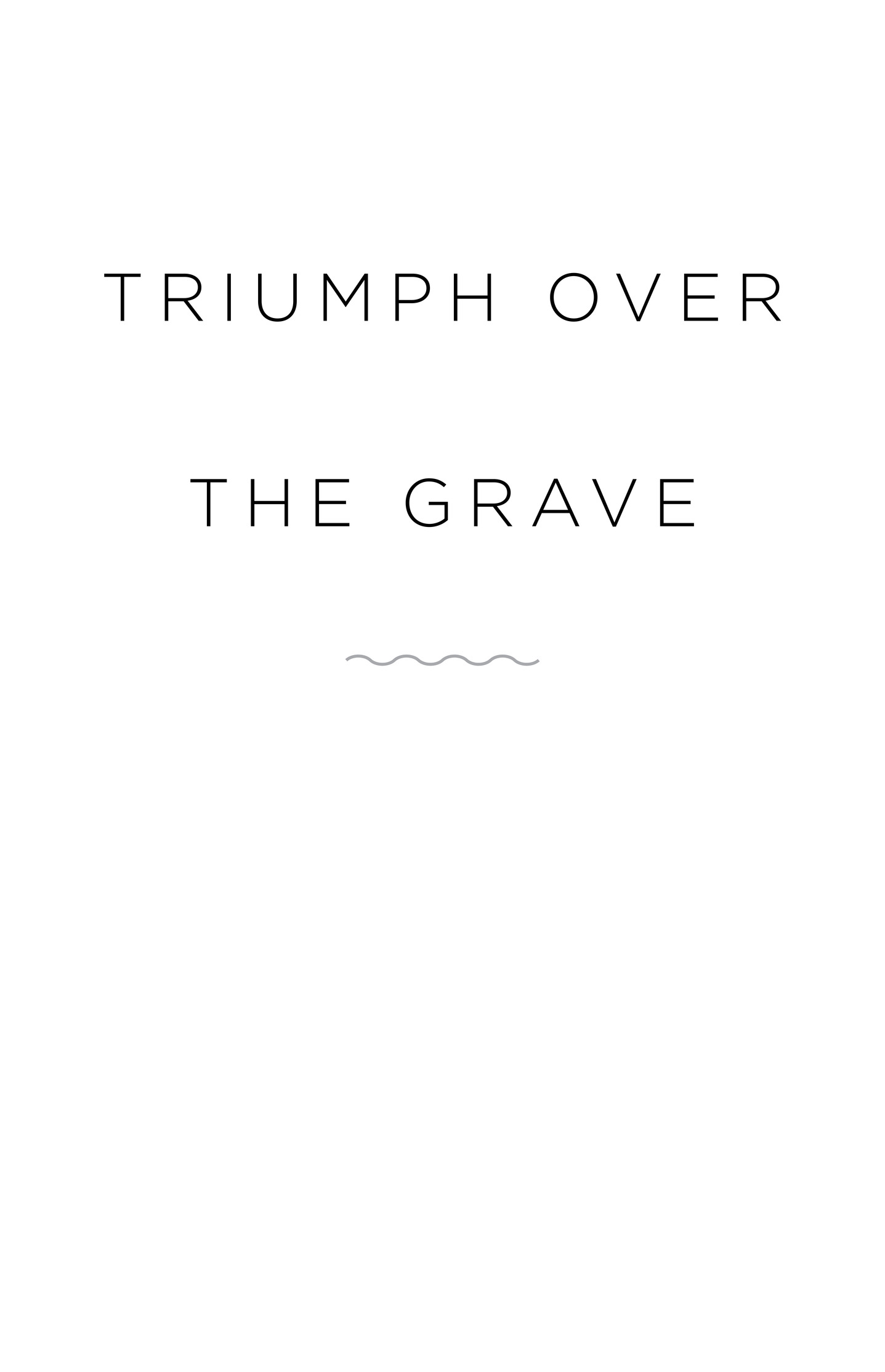 Triumph over the Grave