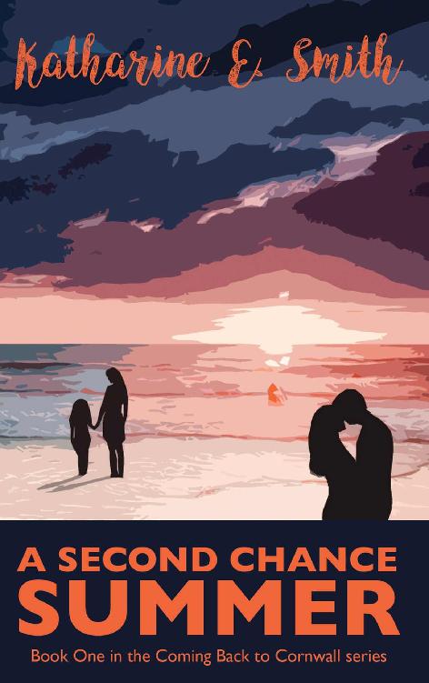 A Second Chance Summer - Book One of the Coming Back to Cornwall series