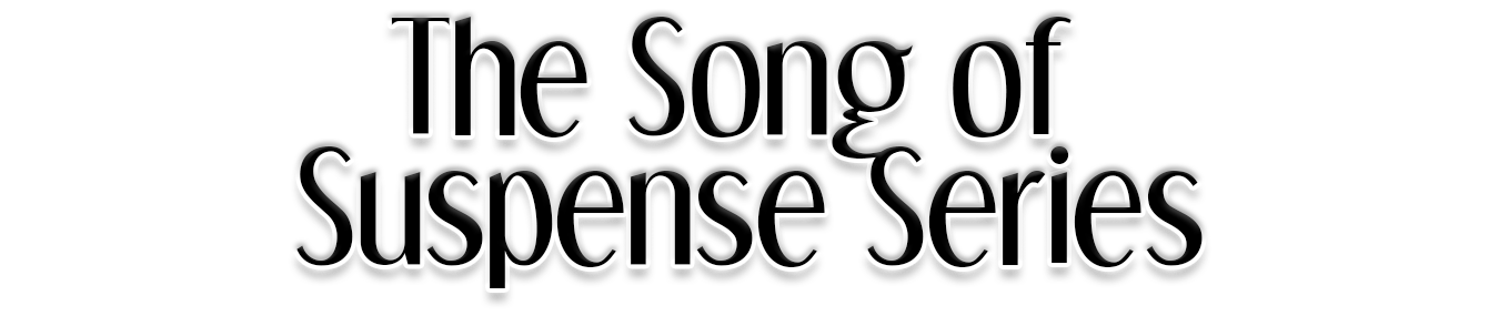 The Song of Suspense Series