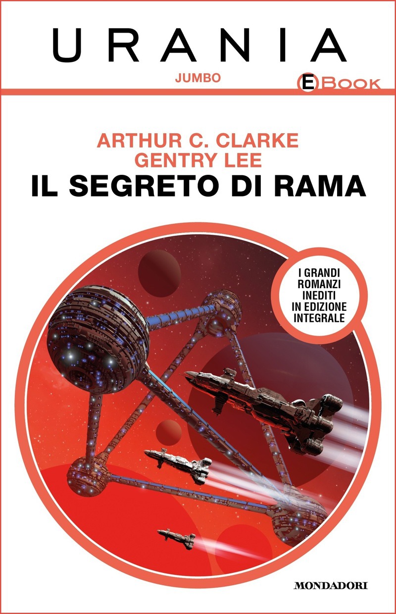 Copertina. «Il segreto di Rama (Urania)» di Arthur C. Clarke, Gentry Lee