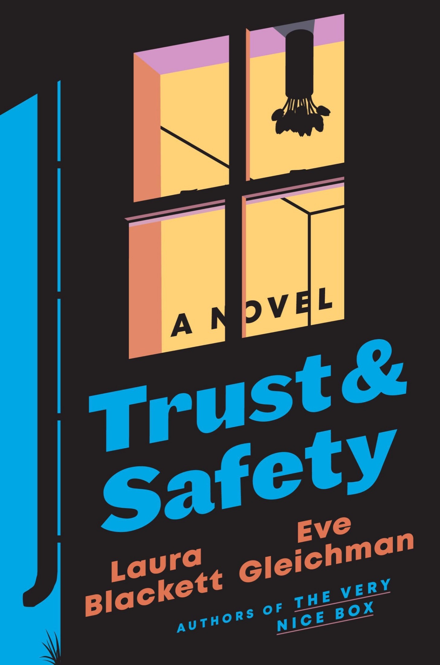 Cover for Trust and Safety: A Novel, Author, Laura Blackett and Eve Gleichman