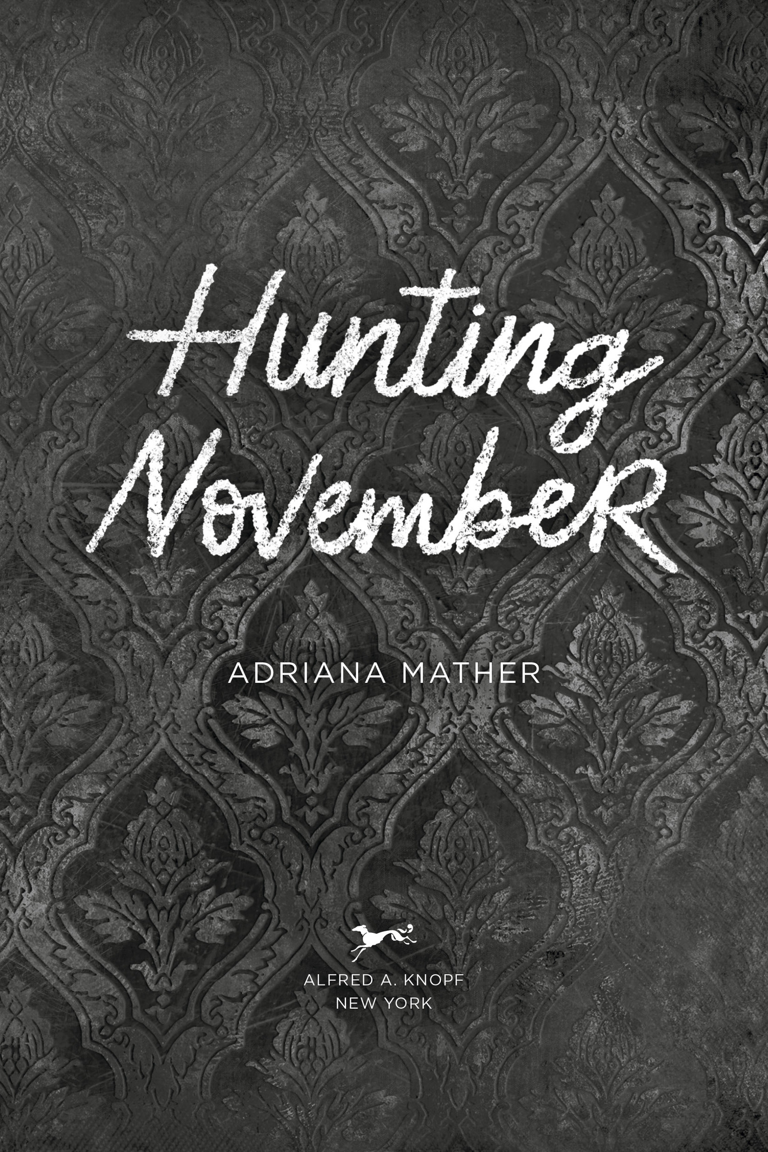 Book Title, Hunting November, Author, Adriana Mather, Imprint, Knopf Books for Young Readers