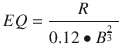 
$$ EQ=\frac{R}{0.12\bullet {B}^{\frac{2}{3}}\ } $$
