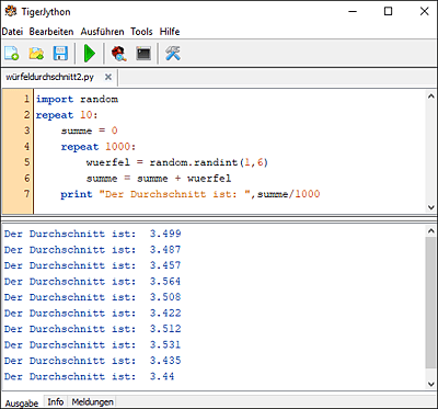 Das Ergebnis ist eine Liste von zehn Mal tausend Würfen, mit den jeweiligen Durchschnitten, in etwa einer Sekunde durchgeführt und ausgewertet.