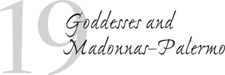 Goddesses and Madonnas–Palermo