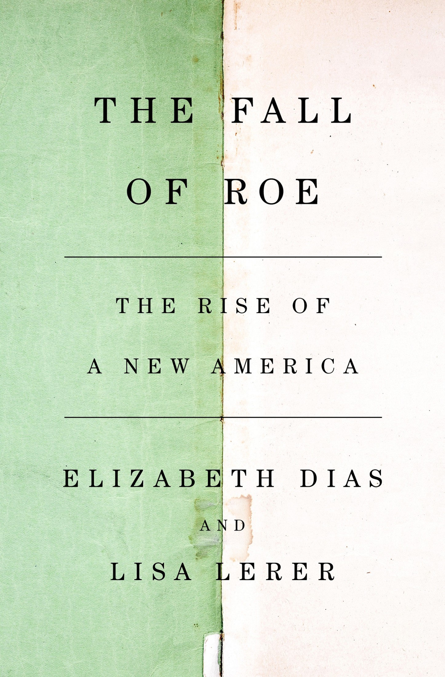 Cover: The Fall of Roe by Elizabeth Dias and Lisa Lerer