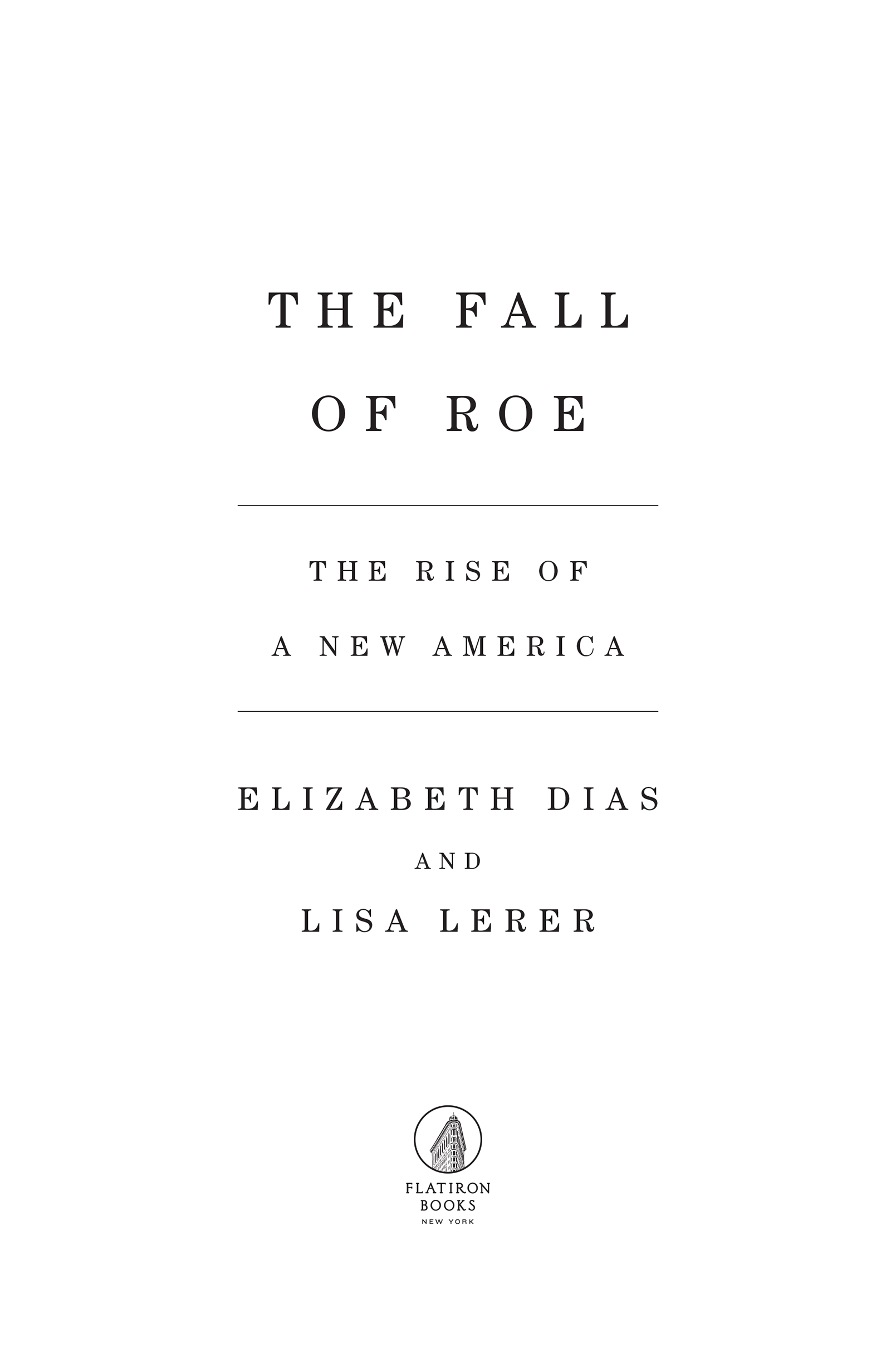 The Fall of Roe by Elizabeth Dias and Lisa Lerer