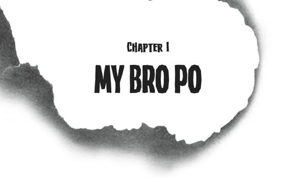 Chapter I My Bro Po