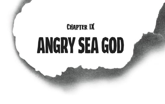 Chapter IX Angry Sea God