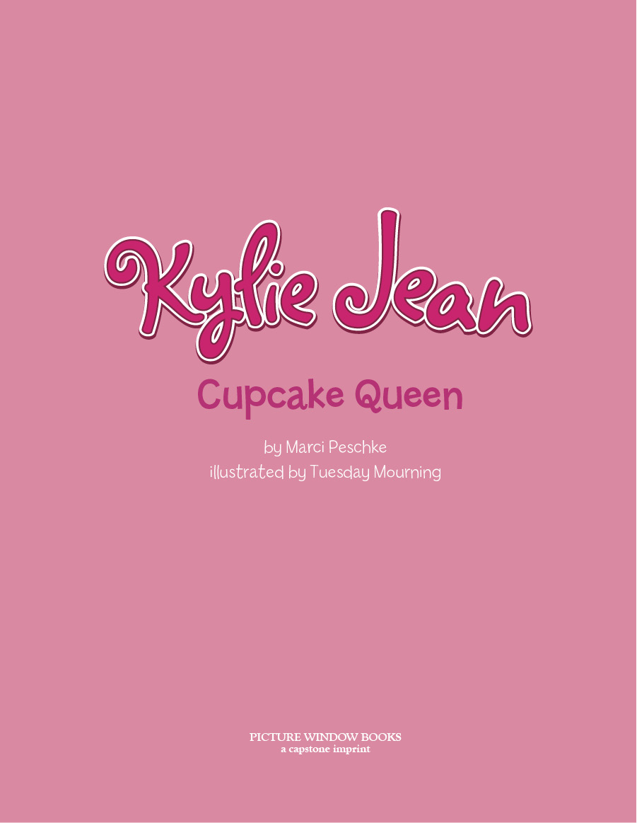 Kylie Jean Cupcake Queen by Marci Peschke illustrated by Tuesday Mourning