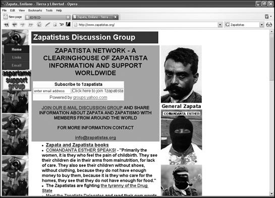 The Zapatistas were one of the first dissident groups to take advantage of the Internet to publicize their plight.