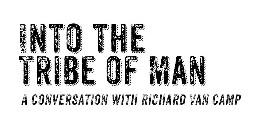 Into the tribe of man: A Conversation with Richard Van Camp