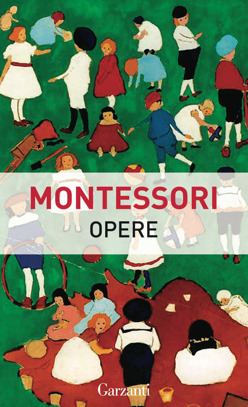 Maria Montessori: Opere – Garzanti