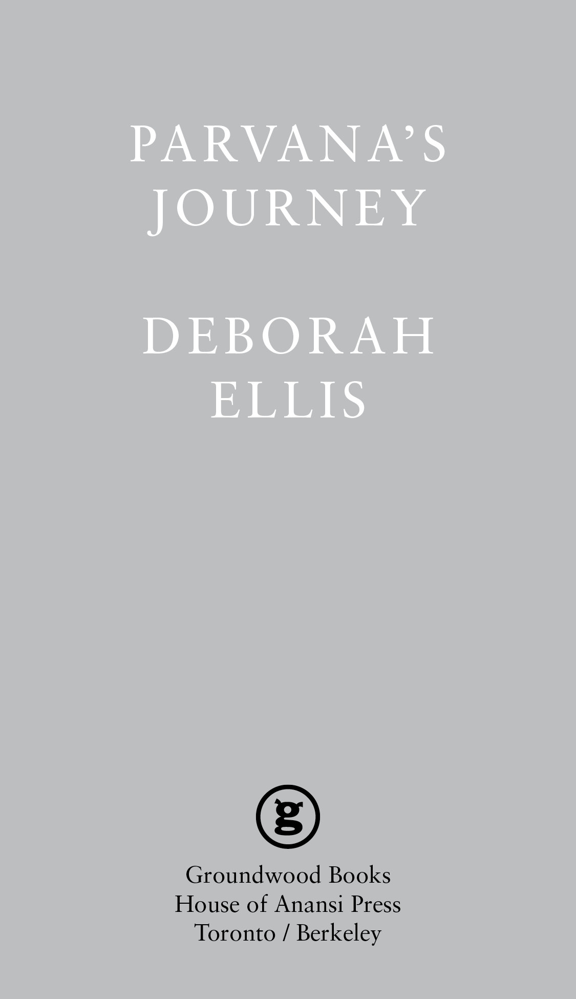 Title page: Parvana's Journey by Deborah Ellis. Published by Groundwood Books.