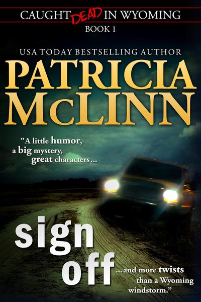 Sign Off (Caught Dead in Wyoming, Book 1)