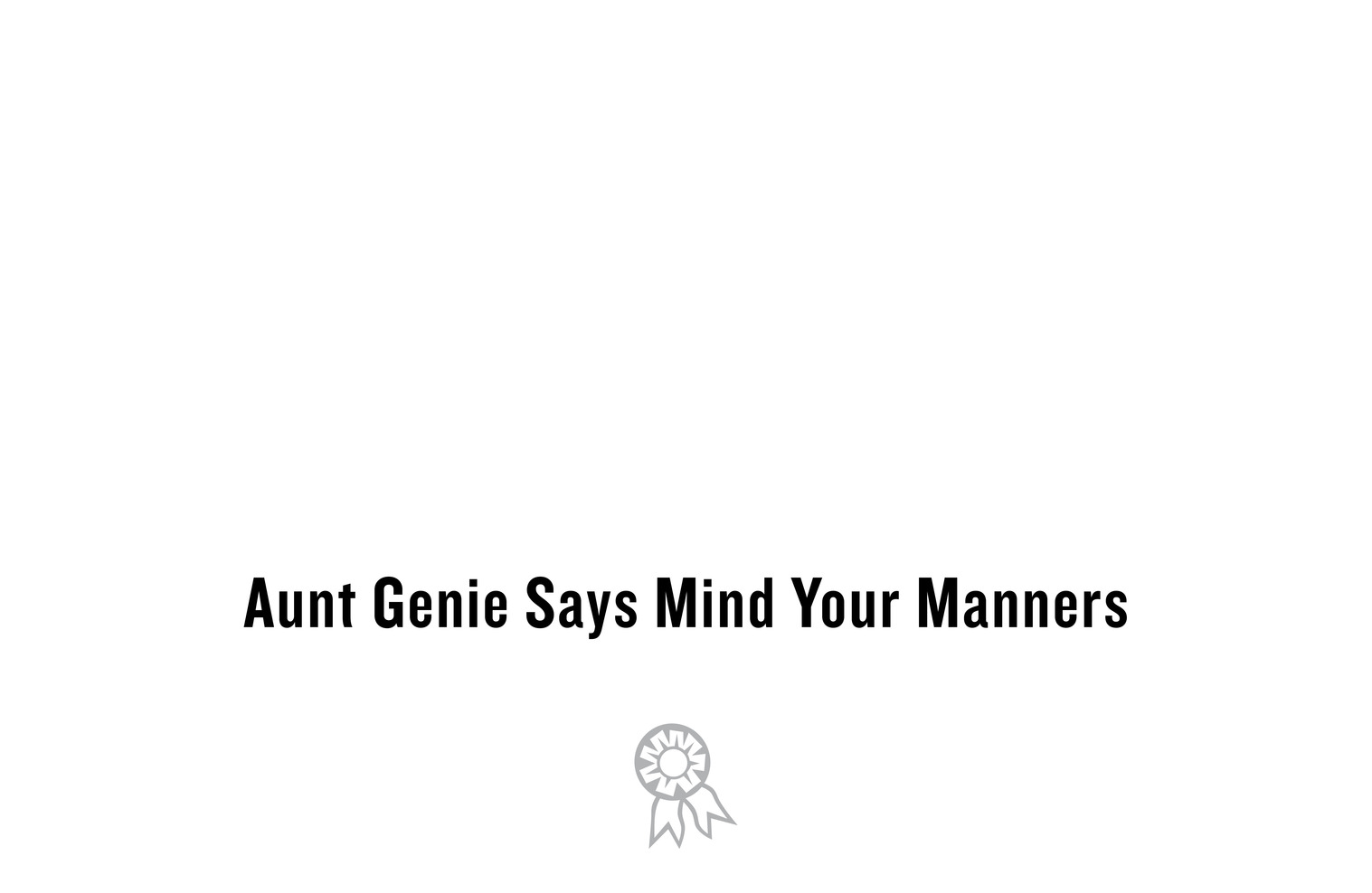 Aunt Genie Says Mind Your Manners <