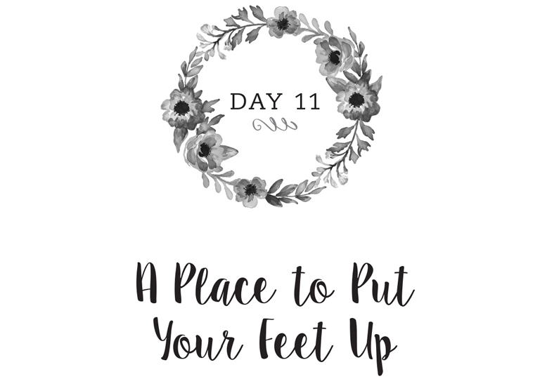 Day 11: A Place to Put Your Feet Up