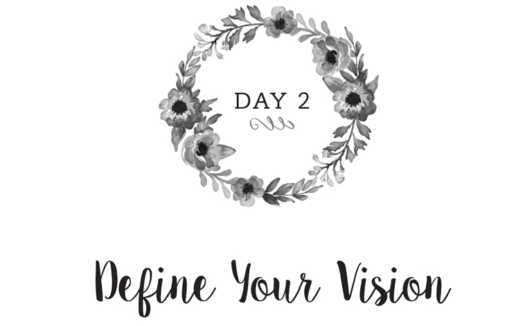 Day 2: Define Your Vision