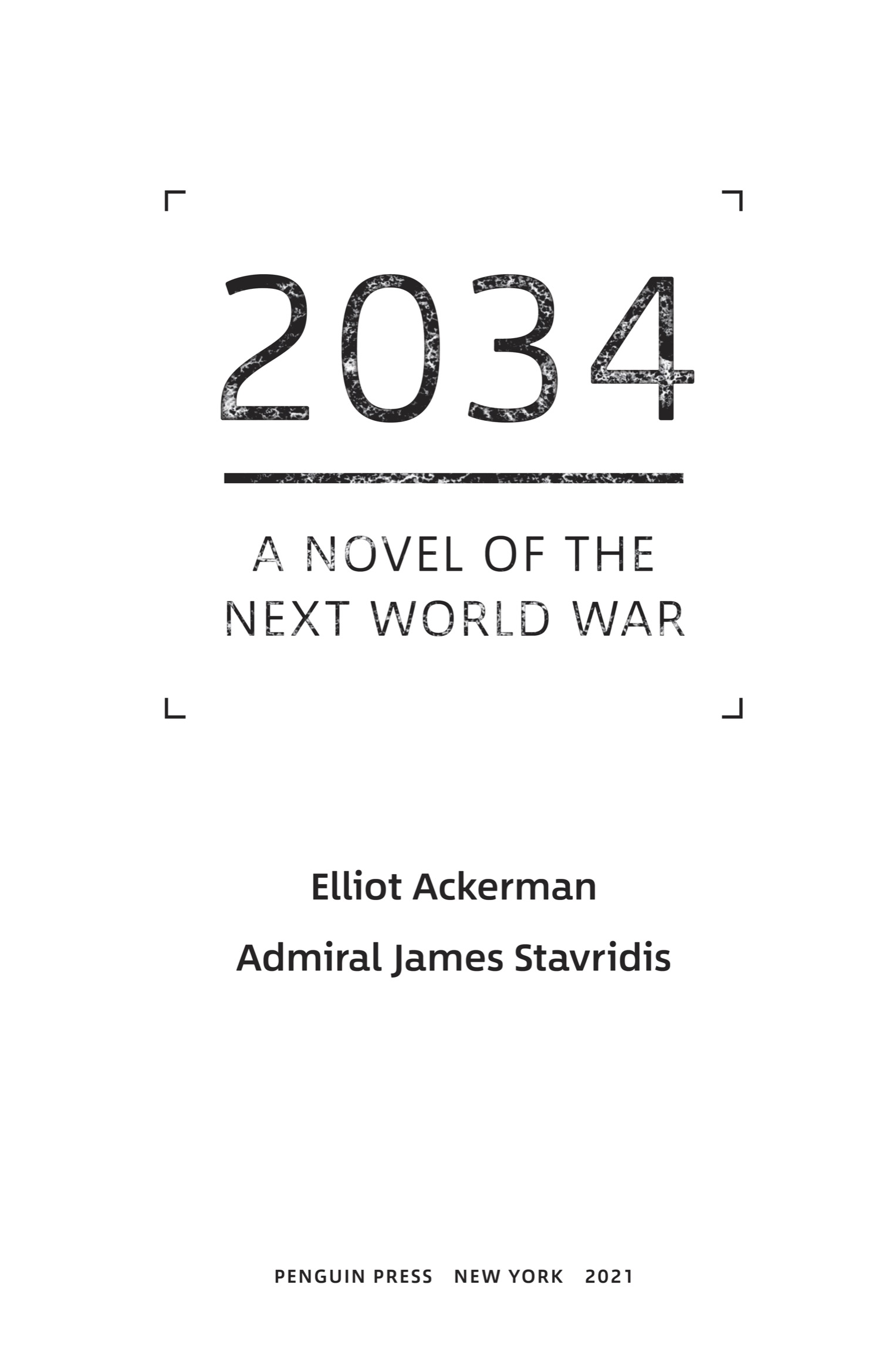 Book title, 2034, Subtitle, A Novel of the Next World War, author, Elliot Ackerman, imprint, Penguin Press