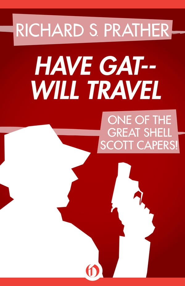 Have Gat–Will Travel