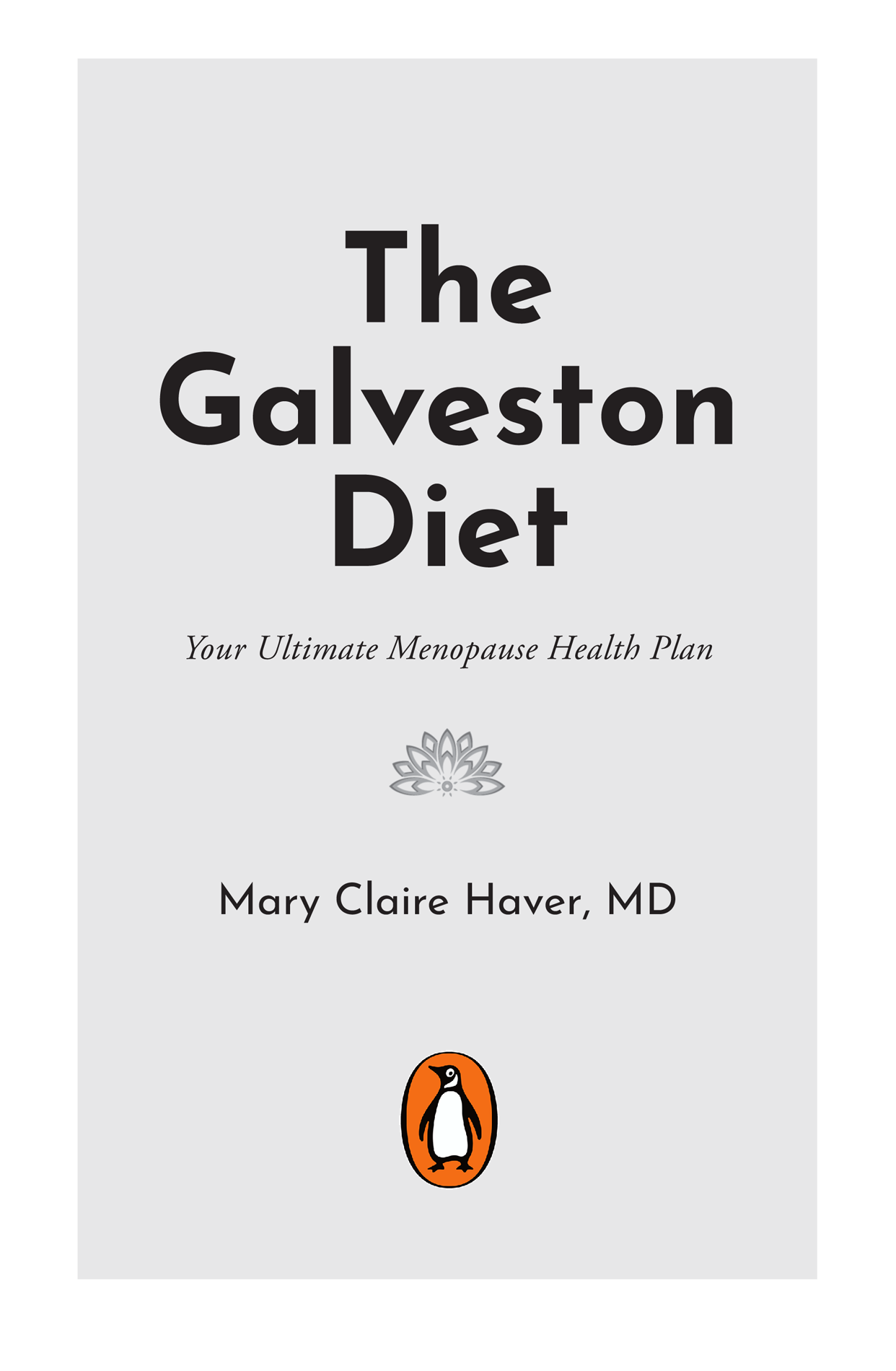 The Galveston Diet; Your Ultimate Menopause Health Plan; Mary Claire Haver, MD