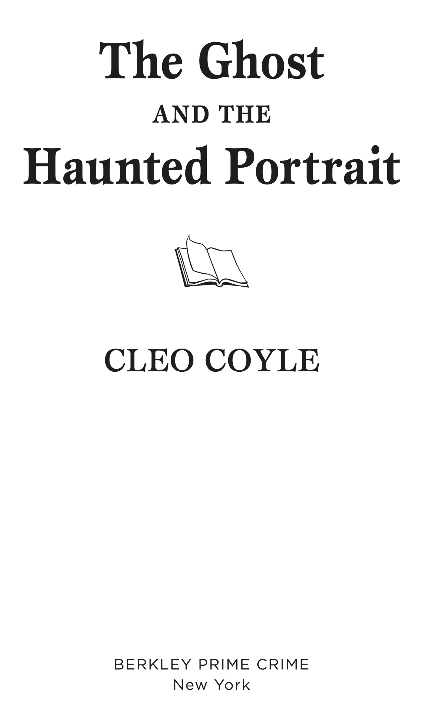 Book title, The Ghost and the Haunted Portrait, author, Cleo Coyle, imprint, Berkley