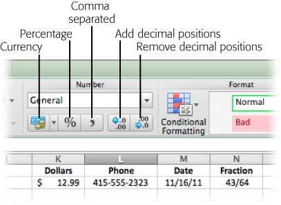 The buttons on the Home ribbon are the quickest way to apply standard formatting to the numbers in your spreadsheet. A single click displays a number as currency or a percentage. Other buttons add comma separators and set the number of decimal places.